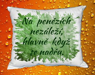 Polštář na penězích nezáleží, hlavně když se nadřu zelený