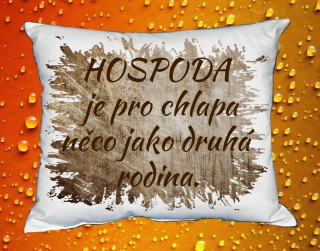 Polštář hospoda je pro chlapa něco jako druhá rodina hnědý